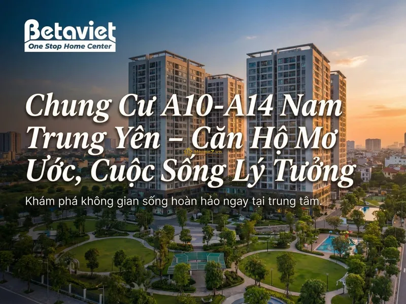 Hình ảnh dự án A10-A14 Nam Trung Yên