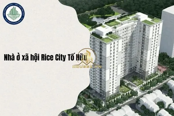 Nhà ở xã hội NOXH Rice City Tố Hữu